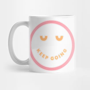 Keep Going Happy Face Motivation Mug